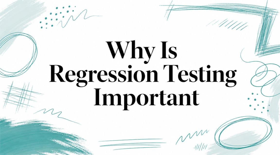 Why Is Regression Testing Important